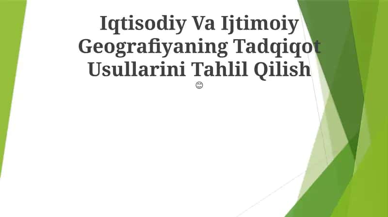 Iqtisodiy Va Ijtimoiy Geografiyaning Tadqiqot Usullarini Tahlil Qilish