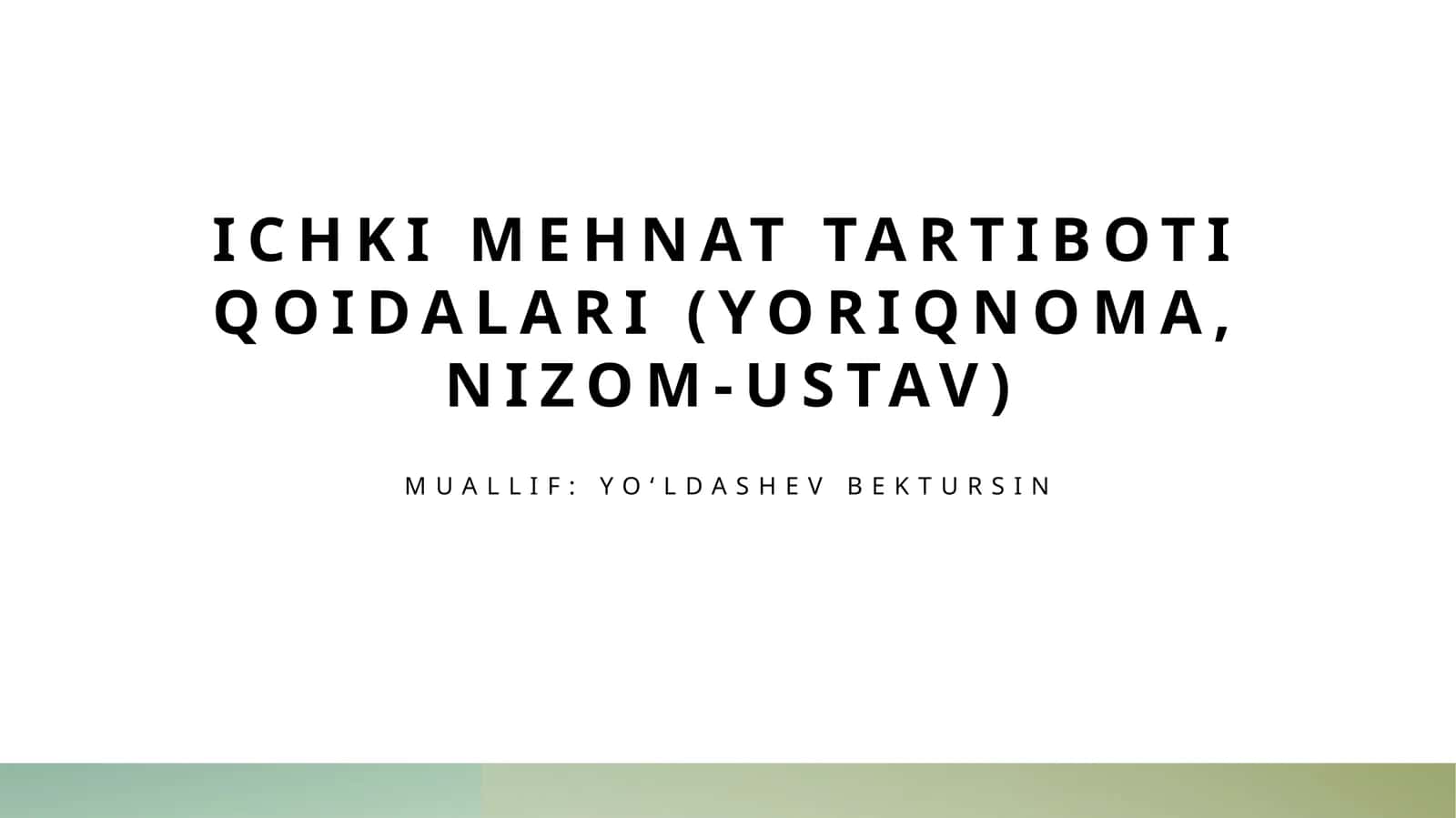 Ichki mehnat tartiboti qoidalari (yoriqnoma, nizom-ustav)