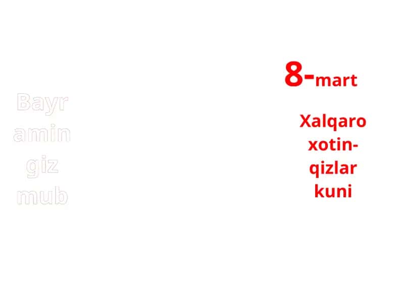 Xalqaro xotin-qizlar kuniga tabriknoma