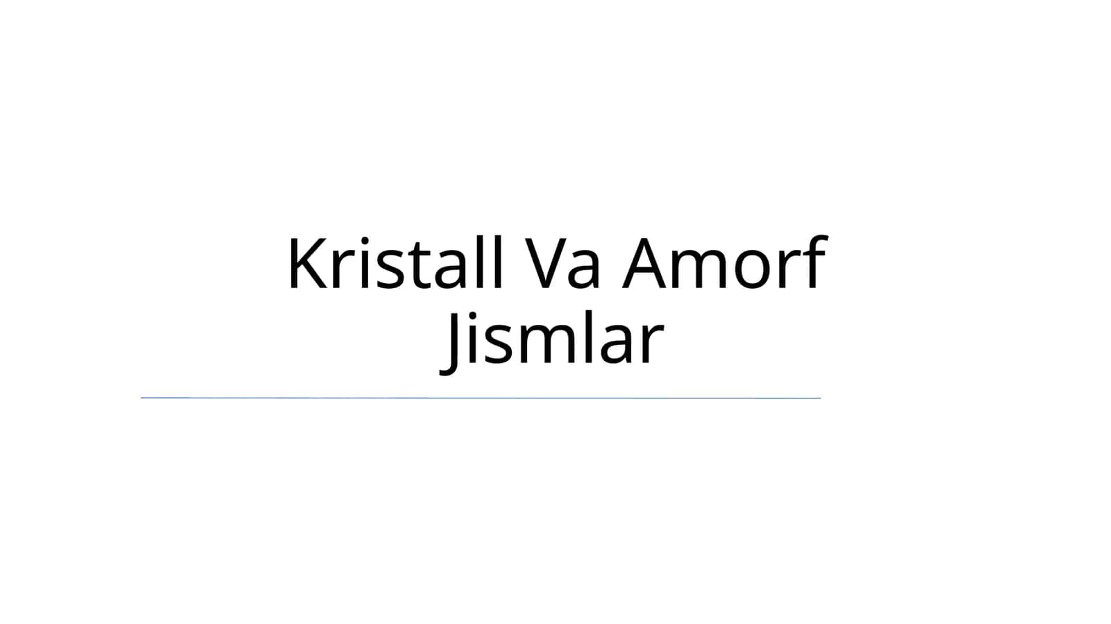 Kristall Va Amorf Jismlar