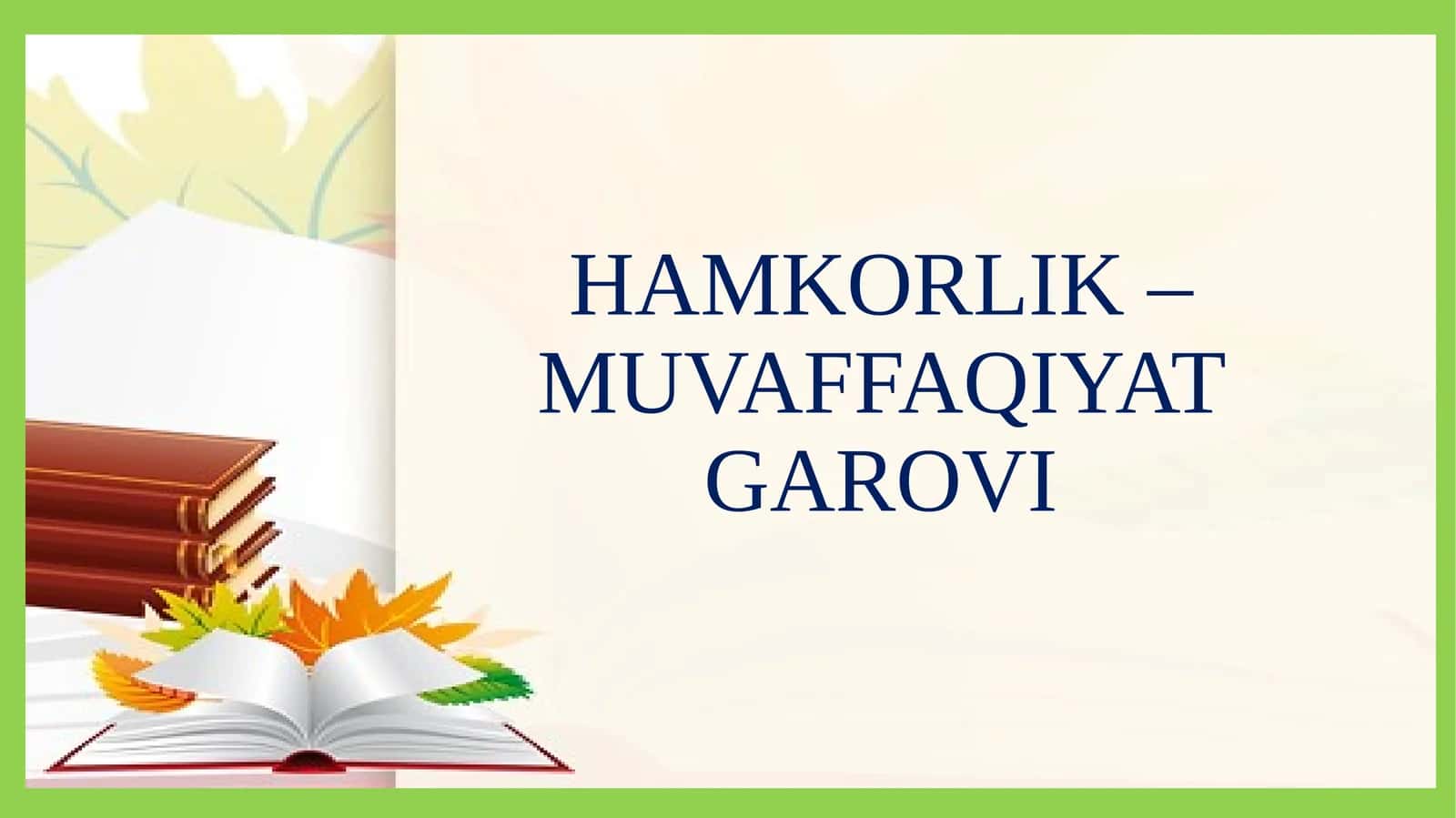 HAMKORLIK – MUVAFFAQIYAT GAROVI