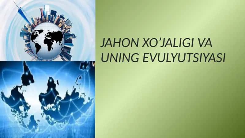 JAHON XO’JALIGI VA UNING EVULYUTSIYASI