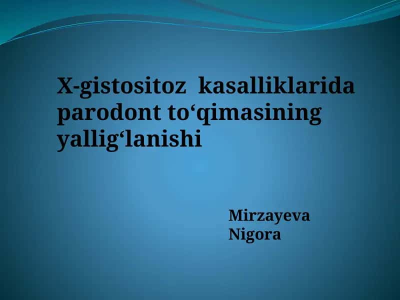 X-gistositozkasalliklaridaparodontto‘qimasiningyallig‘lanishi