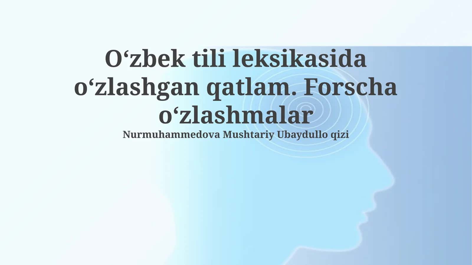 Oʻzbek tili leksikasida oʻzlashgan qatlam. Forscha oʻzlashmalar