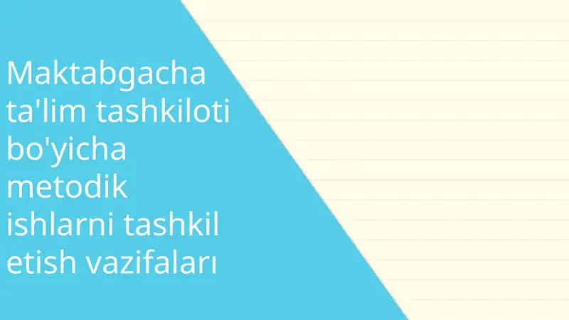 Maktabgacha ta'lim tashkilotlari bo'yicha metodik ishlar