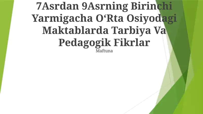 7Asrdan 9Asrning Birinchi Yarmigacha OʻRta Osiyodagi Maktablarda Tarbiya Va Pedagogik Fikrlar