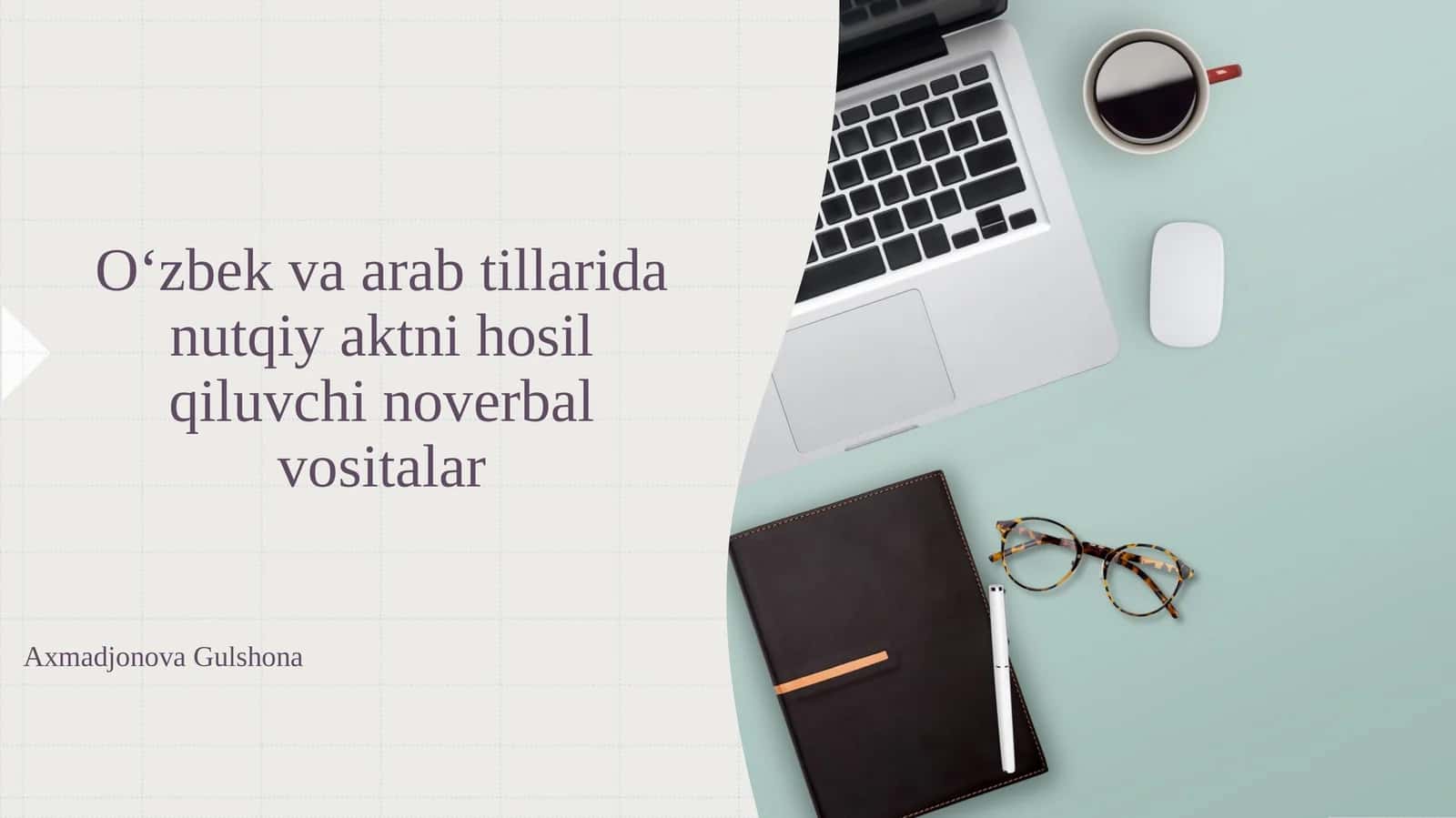 PPT O‘zbek va arab tillarida nutqiy aktni hosil qiluvchi noverbal vositalar