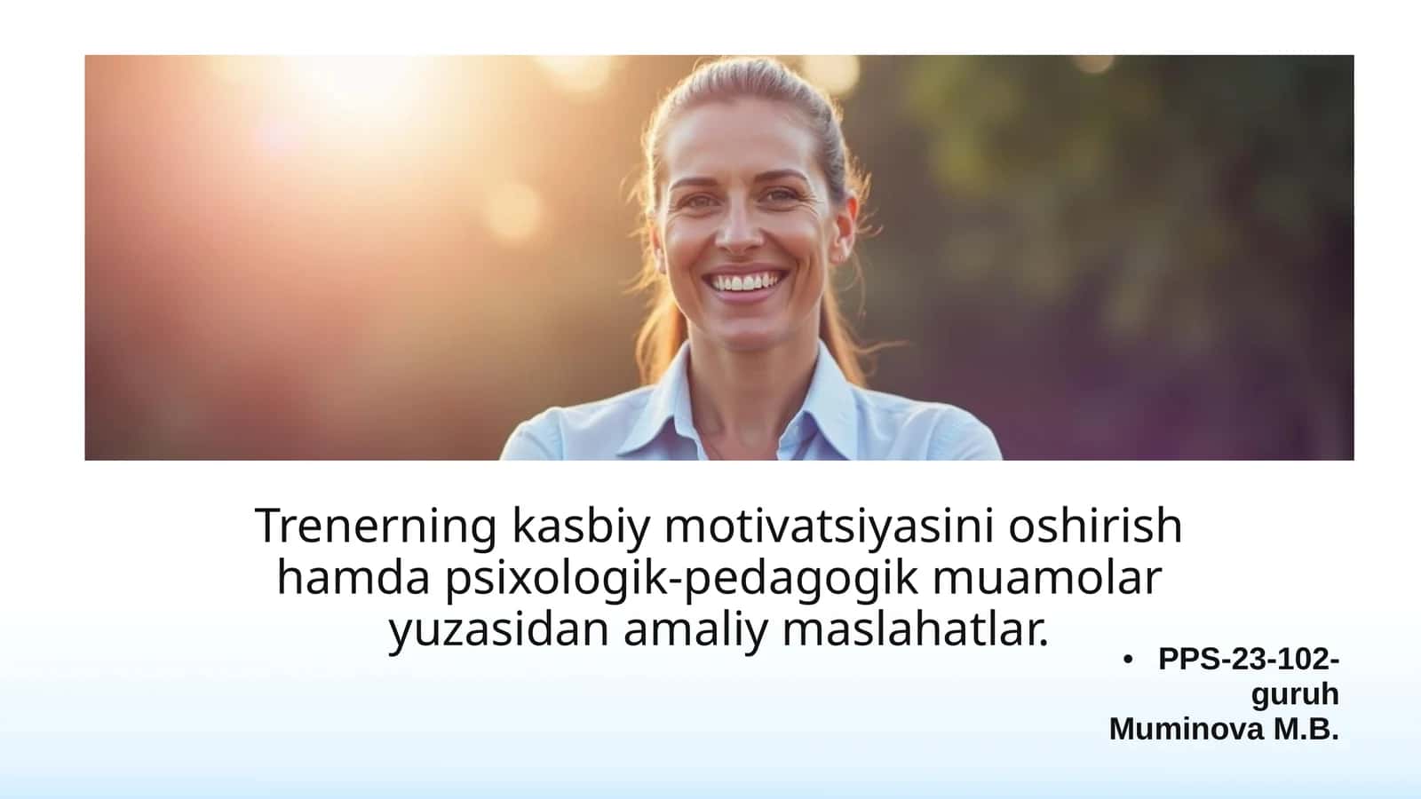 Trainerning kasbiy motivatsiyasini oshirish hamda psixologik-pedagogik muamolaryuzasidan amaliy maslahatlar