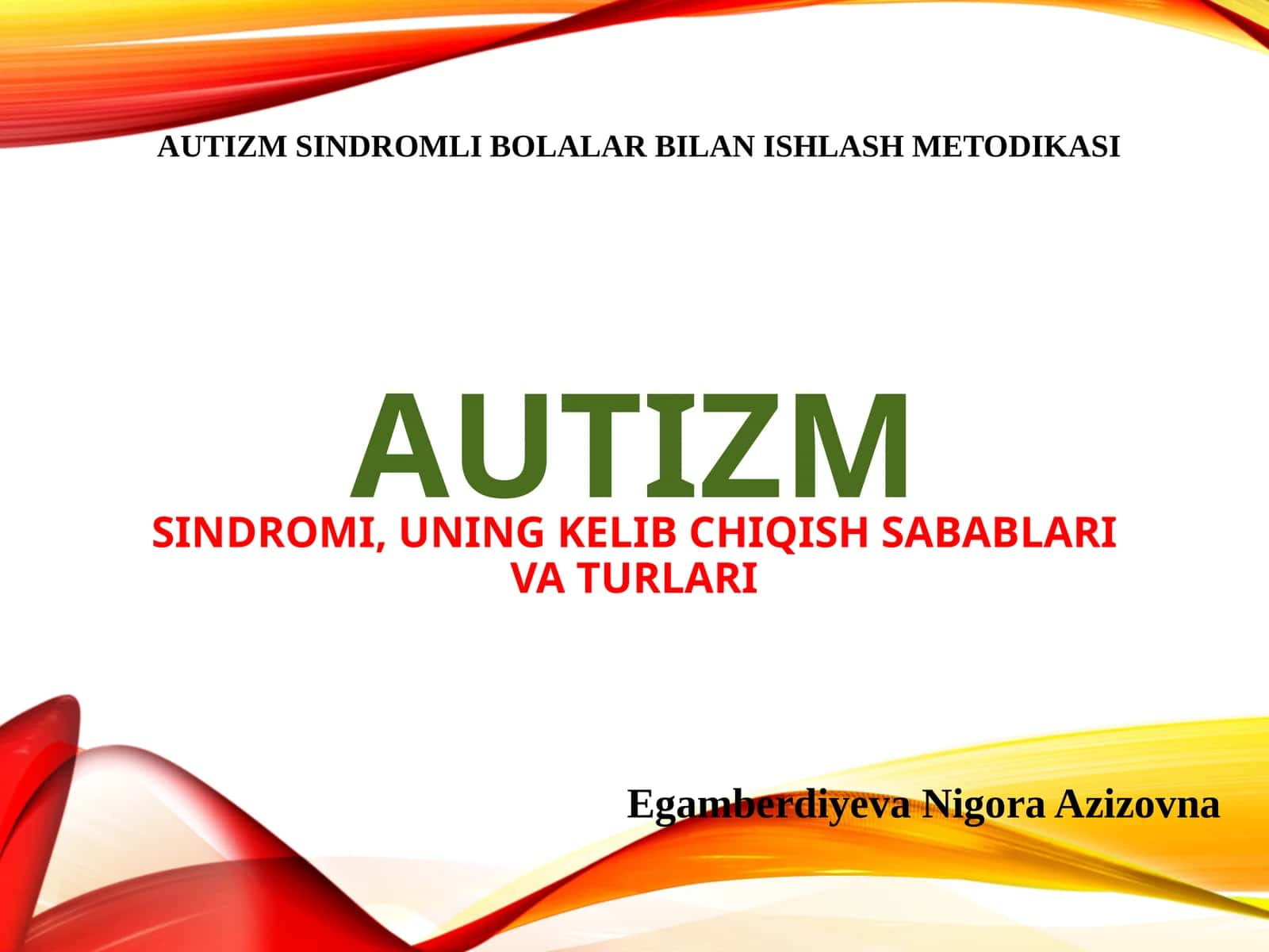 AUTIZM SINDROMLI BOLALAR BILAN ISHLASH METODIKASI