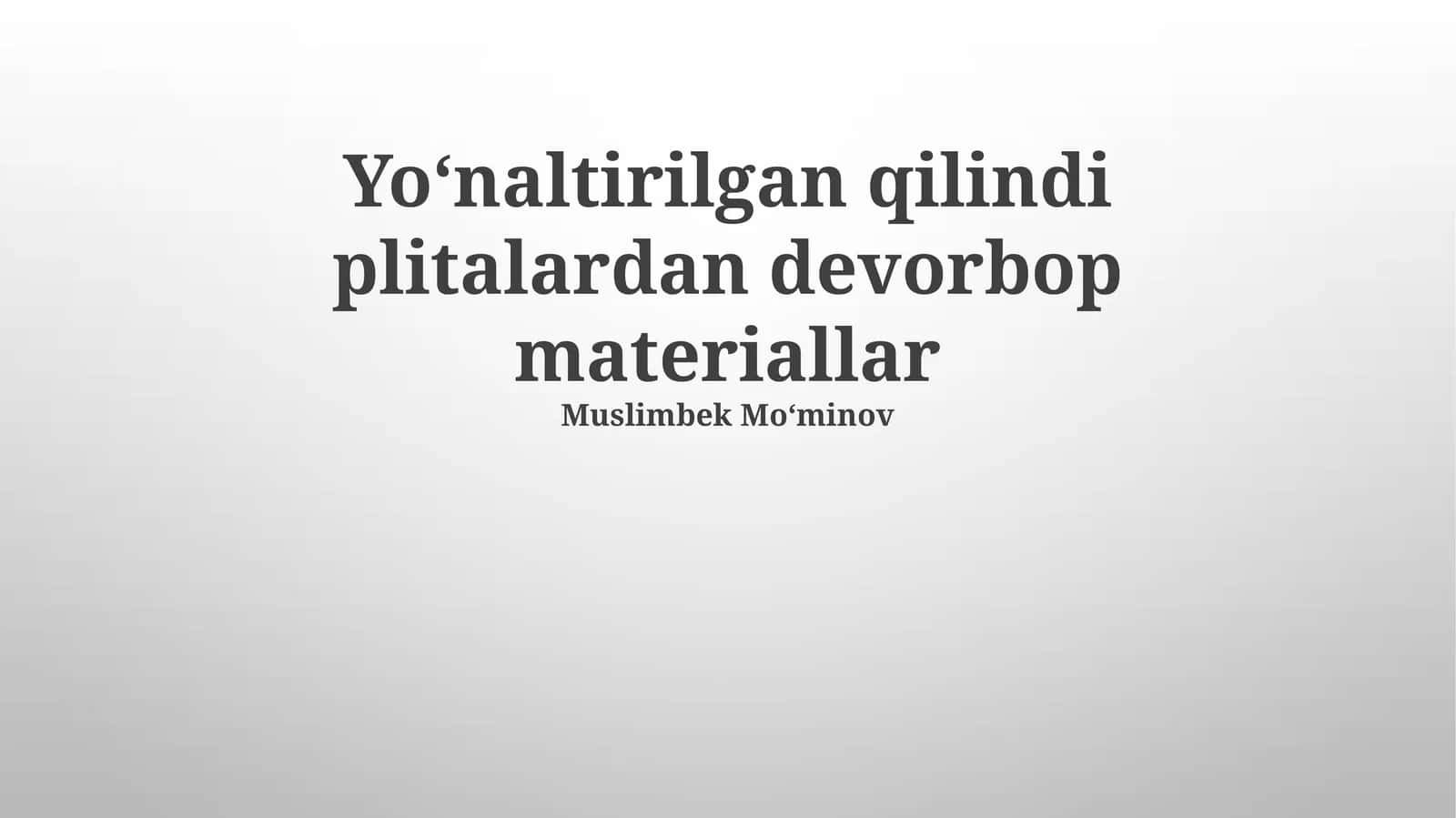 Yoʻnaltirilgan qilindi plitalardan devorbop materiallar