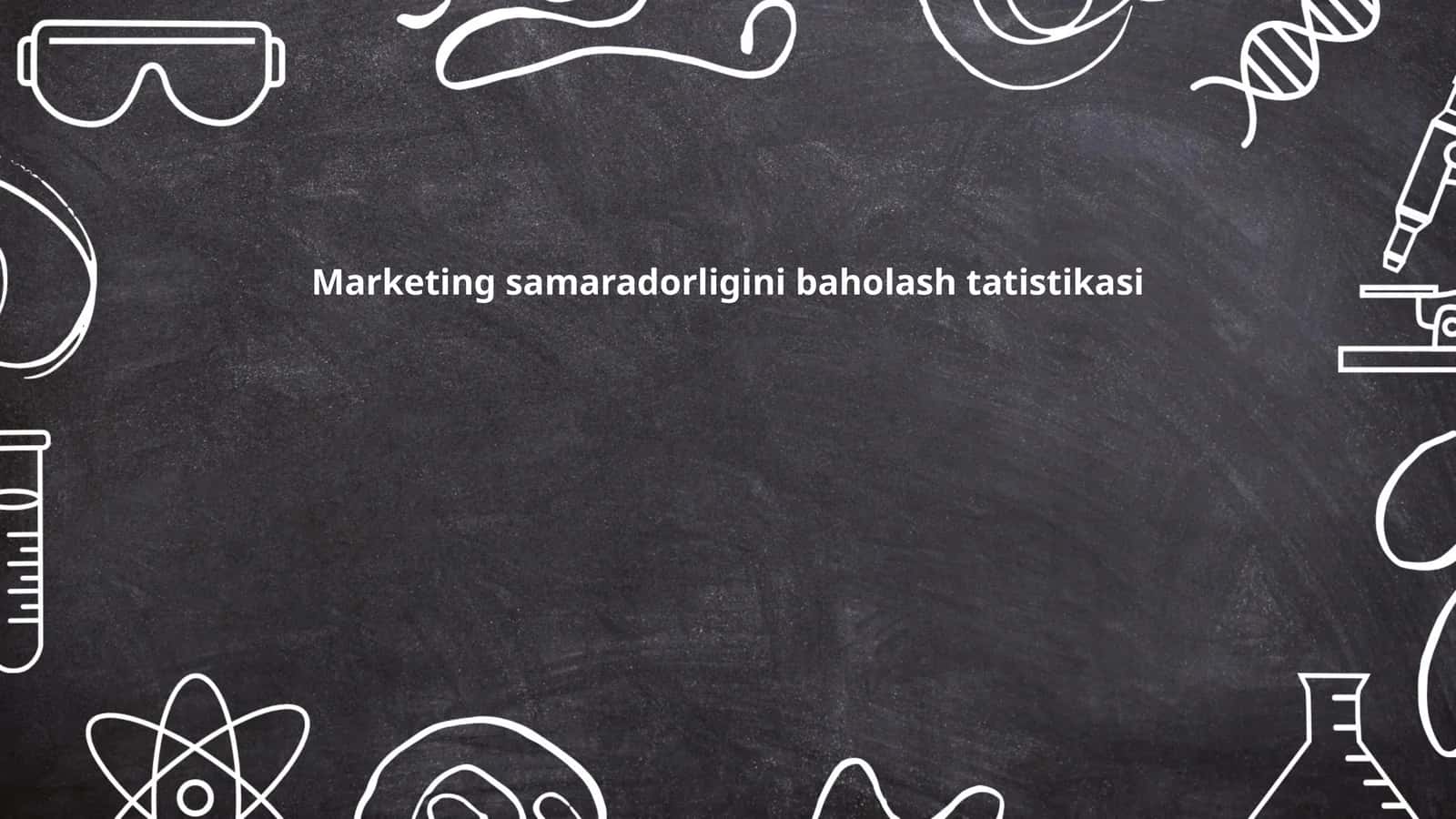 Marketing samaradorligini baholash statistikasi
