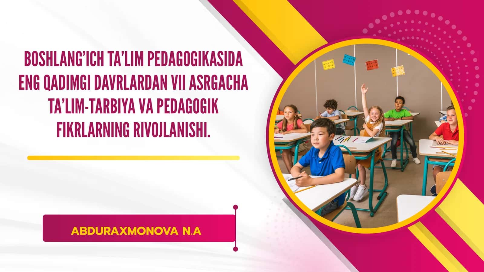 BOSHLANG’ICH TA’LIM PEDAGOGIKASIDA ENG QADIMGI DAVRLARDAN VII ASRGACHA TA’LIM-TARBIYA VA PEDAGOGIK FIKRLARNING RIVOJLANISHI