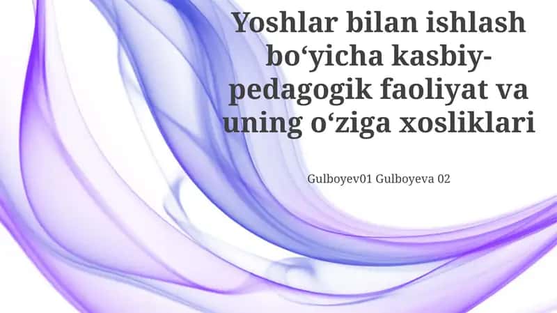 Yoshlar bilan ishlash boʻyicha kasbiy-pedagogik faoliyat va uning oʻziga xosliklari