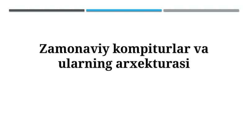 Zamonaviy kompiturlar va ularning xekturasi