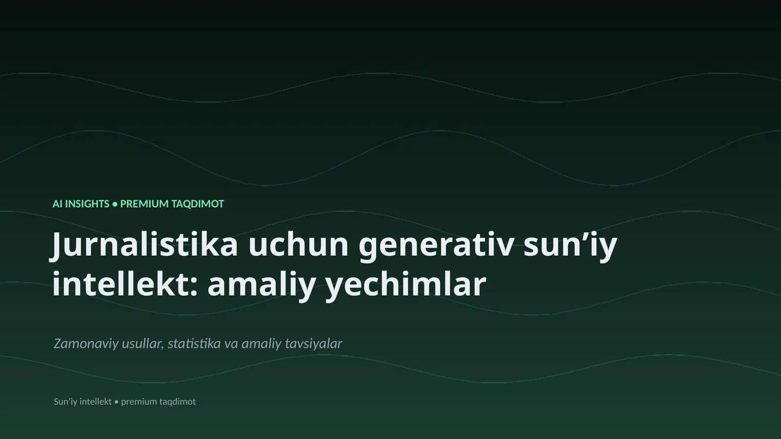 Jurnalistika uchun generativ sunʼiy intellekt: amaliy yechimlar