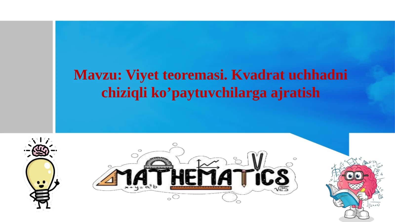 Viyet teoremasi. Kvadrat uchhadni chiziqli ko’paytuvchilarga ajratish