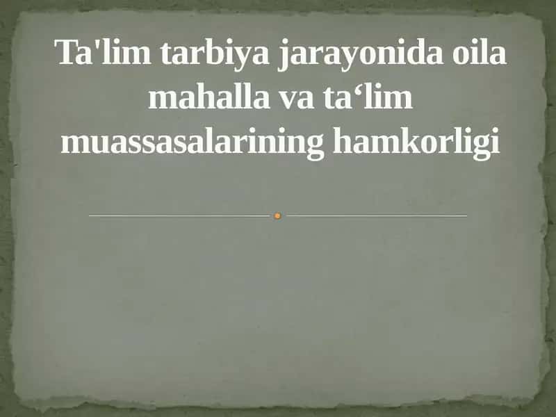 Ta'lim tarbiya jarayonida oila mahalla va ta‘lim muassasalarining hamkorligi
