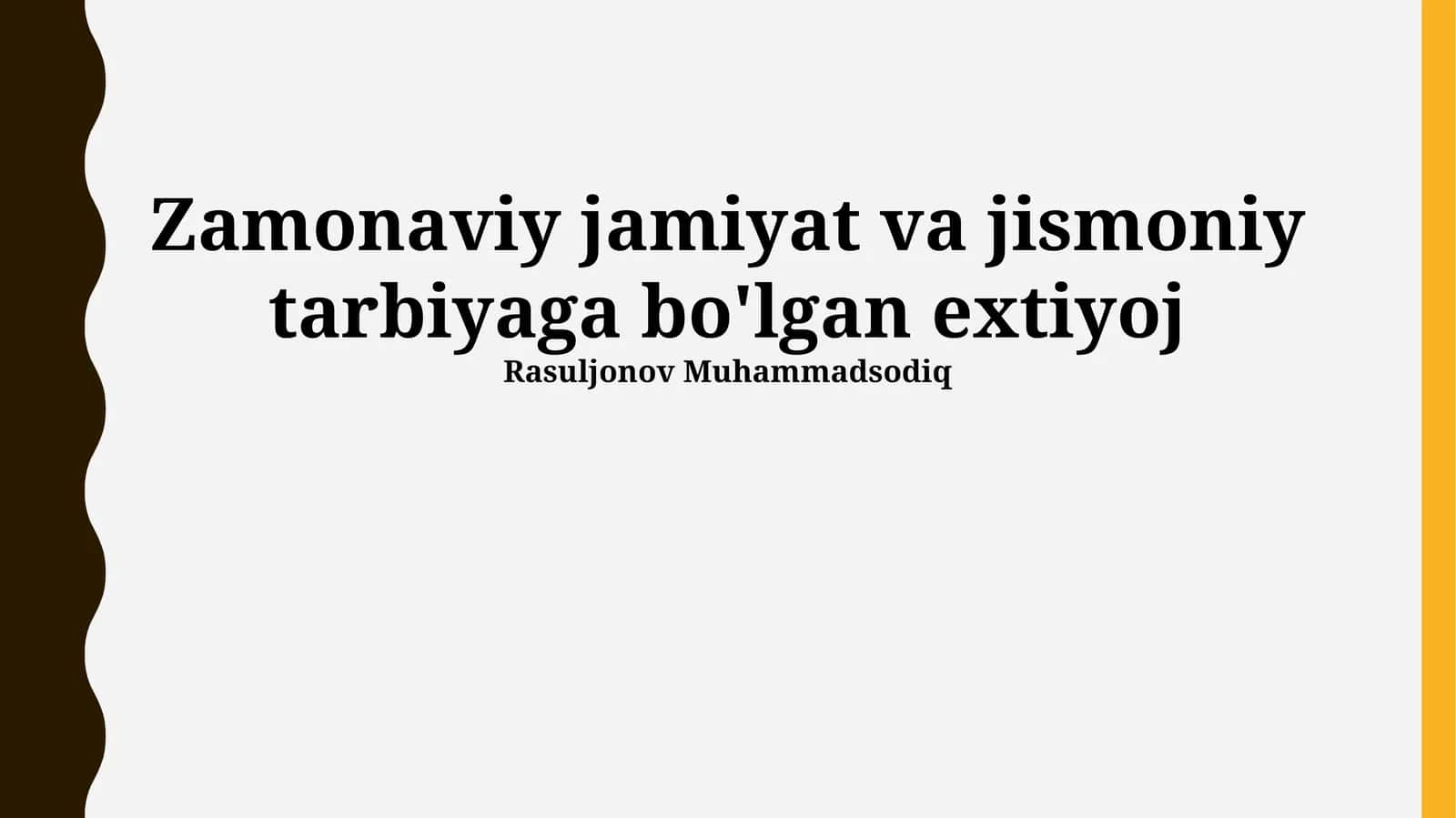 Zamonaviy jamiyat va jismoniy tarbiyaga bo'lgan extiyoj