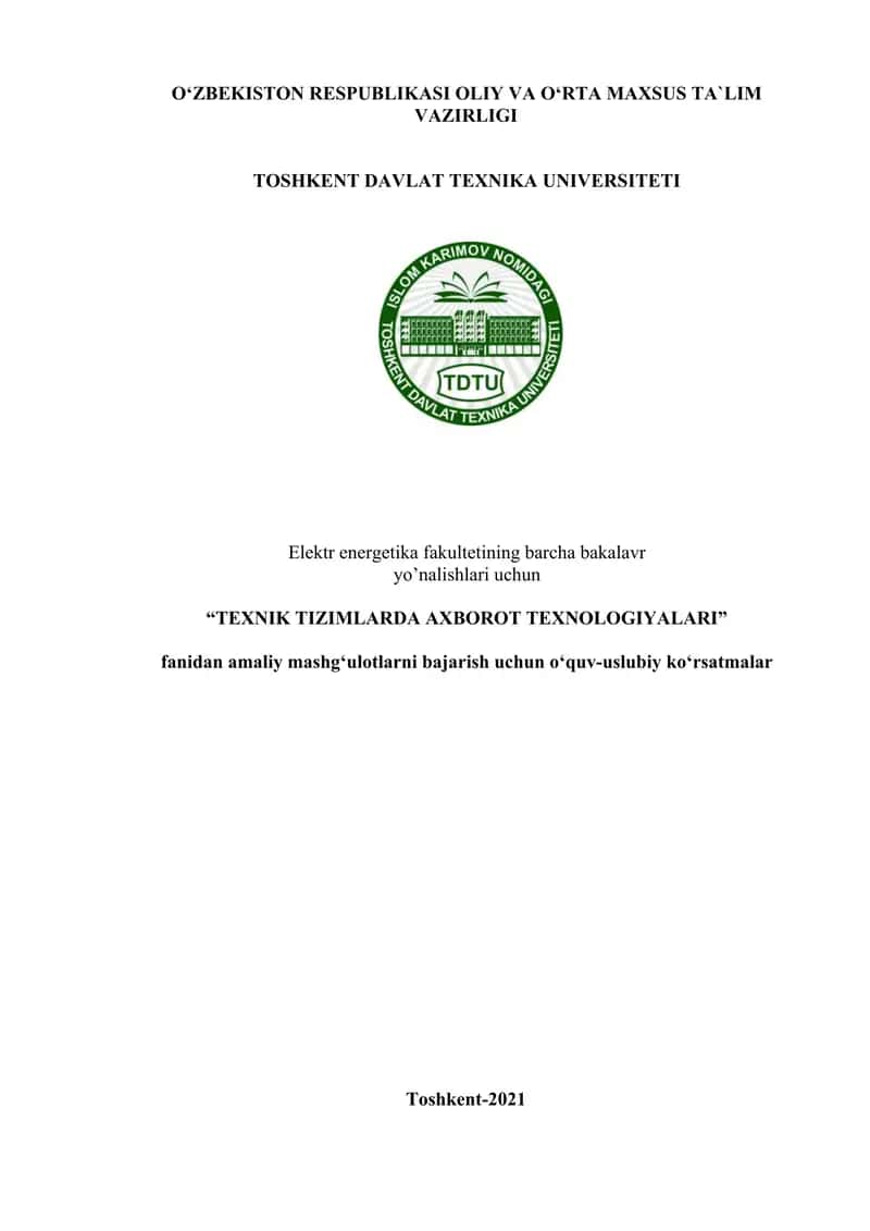 Texnik tizimlarda axborot texnologiyalari amaliy mashg‘ulotlar o‘quv-uslubiy ko‘rsatmalar