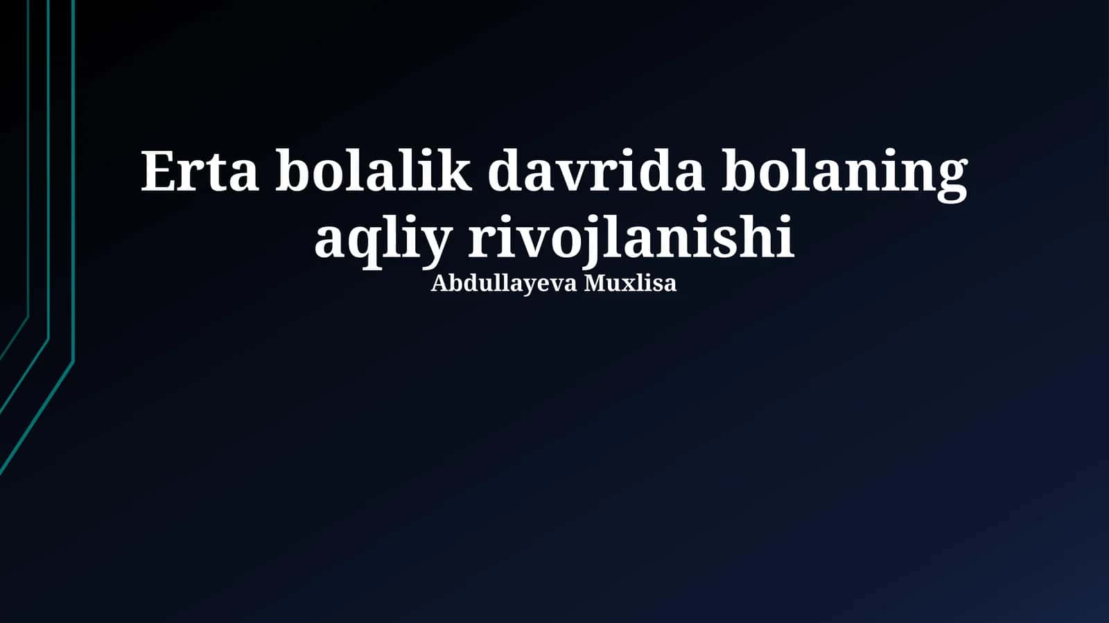 Erta bolalik davrida bolaning aqliy rivojlanishi