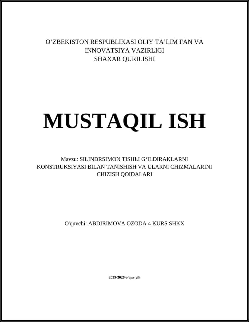 SILINDRSIMON TISHLI GʻILDIRAKLARNI KONSTRUKSIYASI BILAN TANISHISH VA ULARNI CHIZMALARINI CHIZISH QOIDALARI