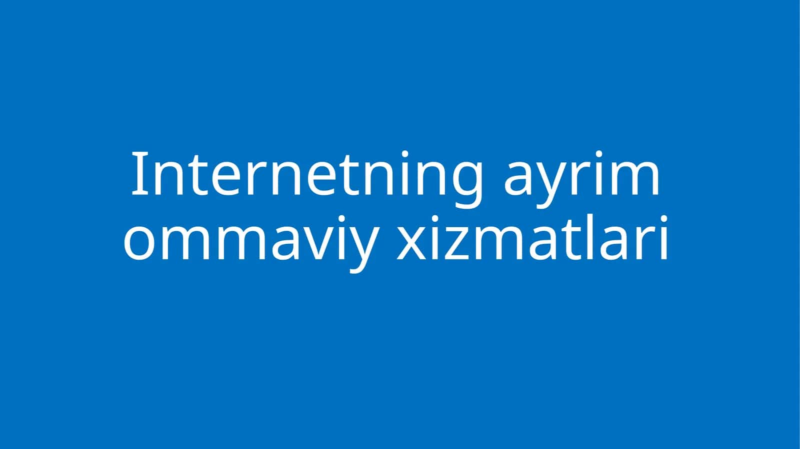 Internetning ayrim ommaviy xizmatlari