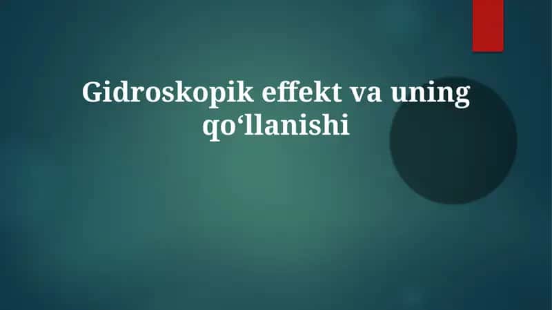Gidroskopik effekt va uning qo'llanishi