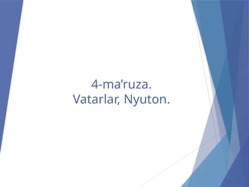 Vatarlar, Nyuton