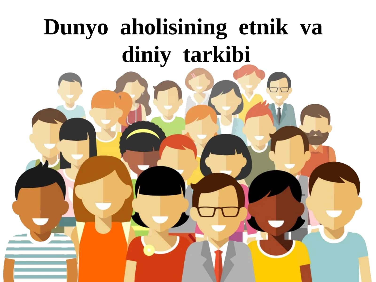 Dunyo aholisining etnik va diniy tarkibi