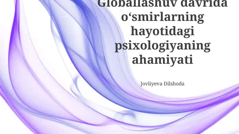 Globalizatsiya davrida o'smirlar psixologiyasining ahamiyati