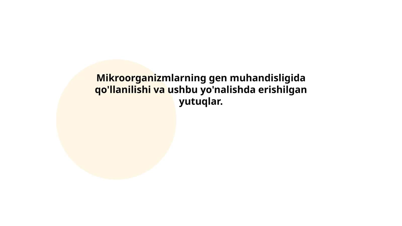 Mikroorganizmlarning gen muhandisligida qo'llanilishi va ushbu yo'nalishda erishilgan yutuqlar