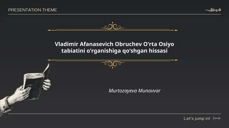 Vladimir Afanasevich Obruchev Oʻrta Osiyo tabiatini oʻrganishiga qoʻshgan hissasi