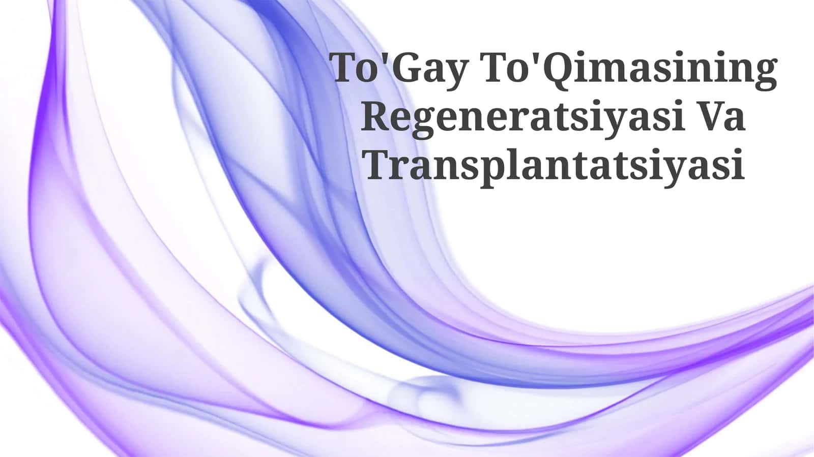 To'Gay To'Qimasining Regeneratsiyasi Va Transplantatsiyasi