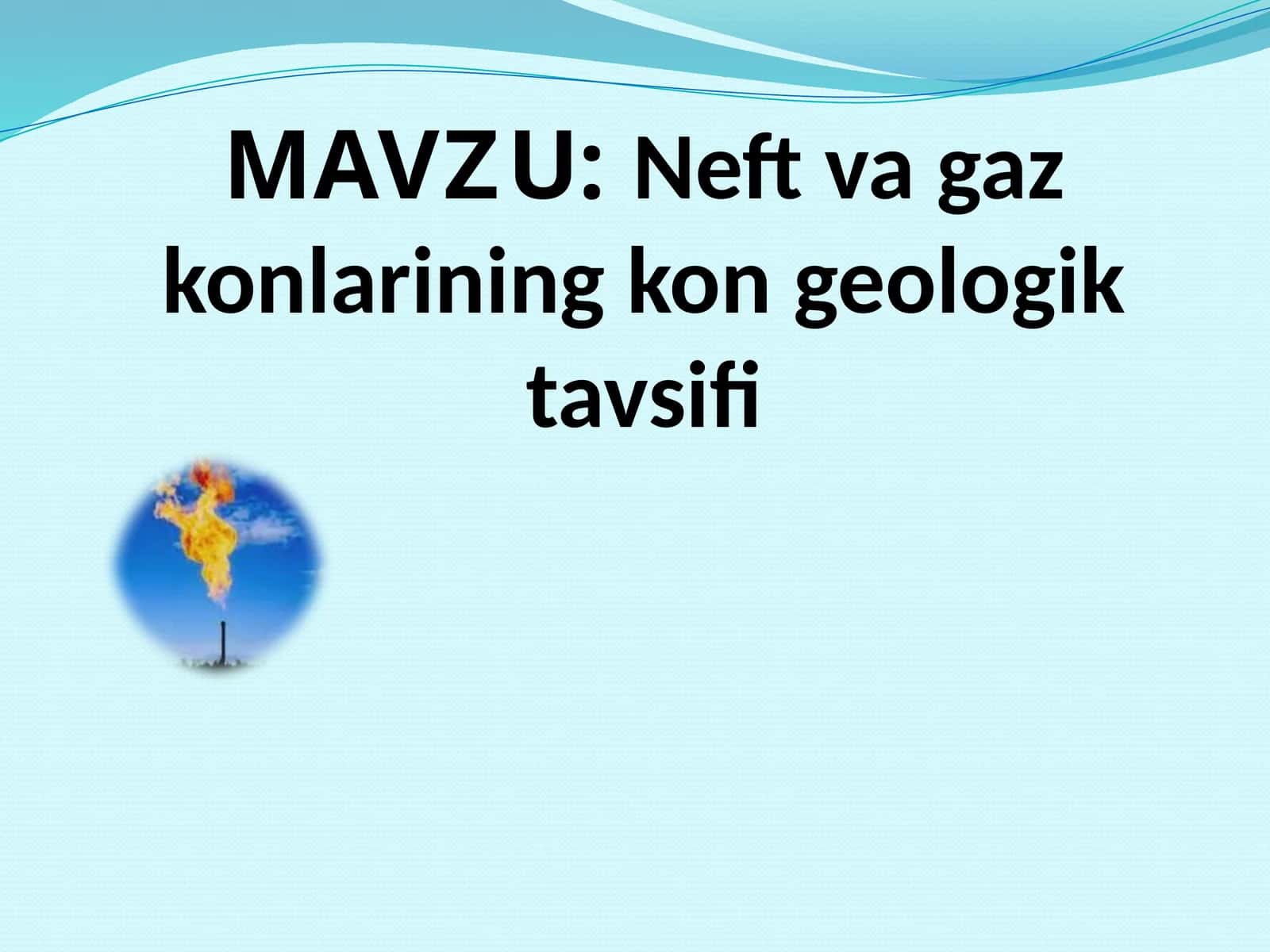 Neft va gaz konlarining kon geologik tavsifi