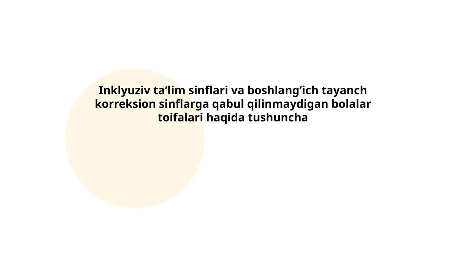 Inklyuziv taʼlim sinflari va boshlangʻich tayanch korreksion sinflarga qabul qilinmaydigan bolalar toifalari haqida tushuncha