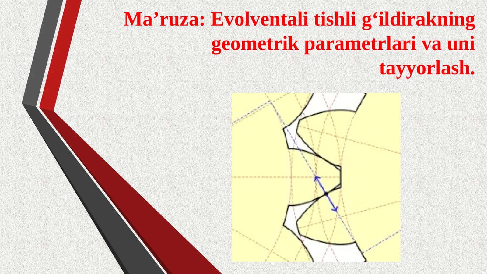 Evolventalitishlig‘ildirakning geometrik parametrlari va uni tayyorlash