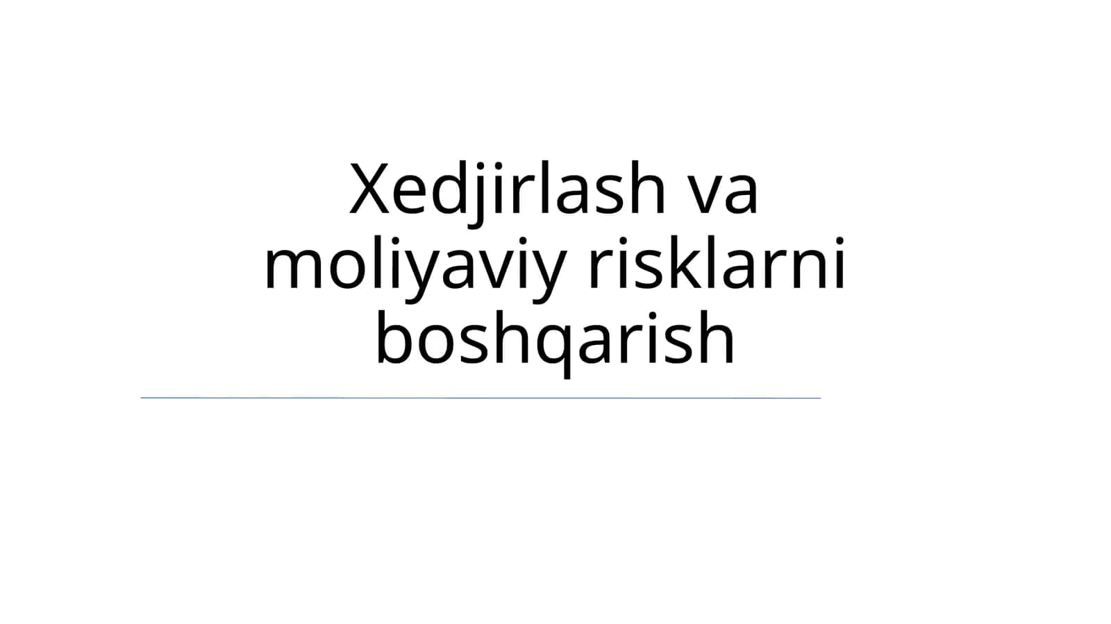 Xedjirlash va moliyaviy risklarni boshqarish
