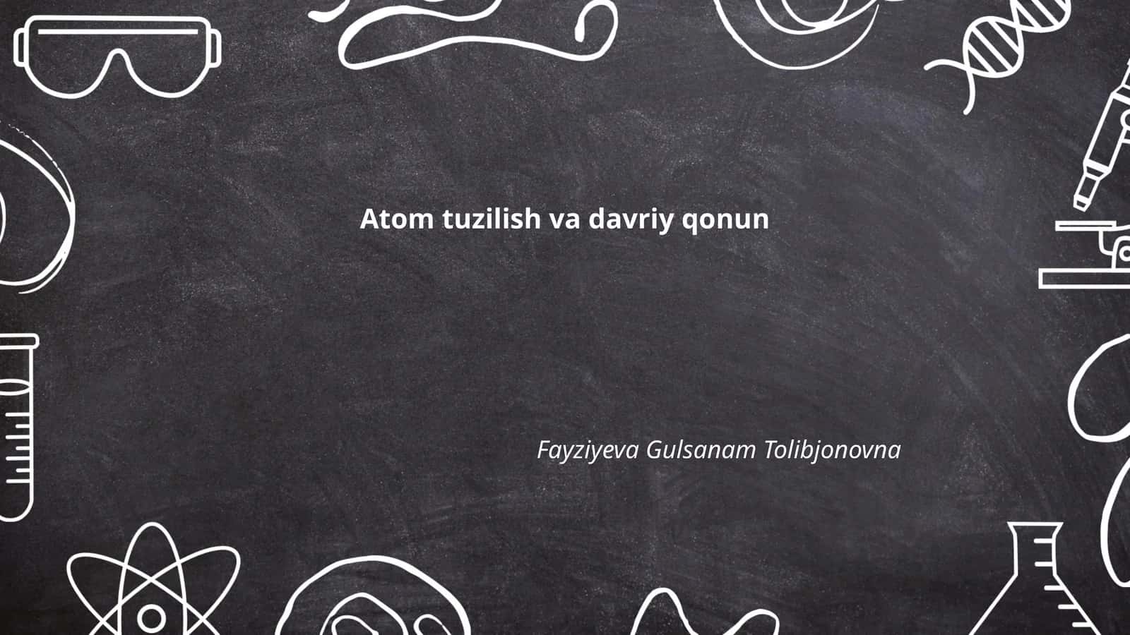 Atom tuzilish va davriy qonun
