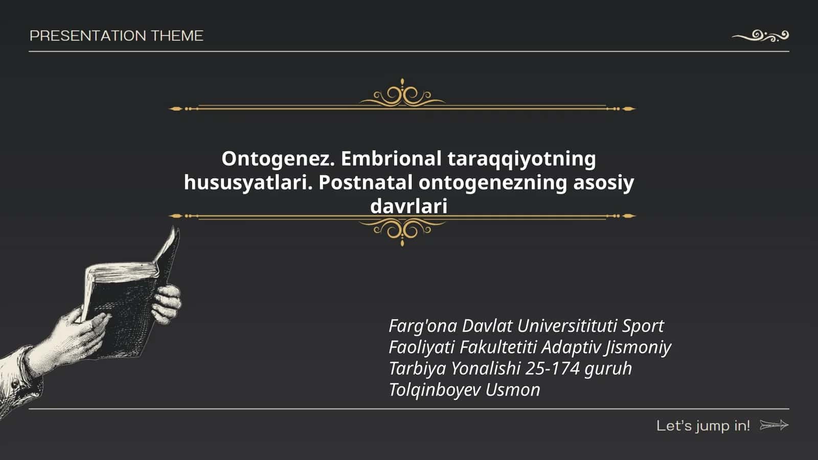 Ontogenez. Embrional taraqqiyotning hususyatlari. Postnatal ontogenezning asosiy davrlari