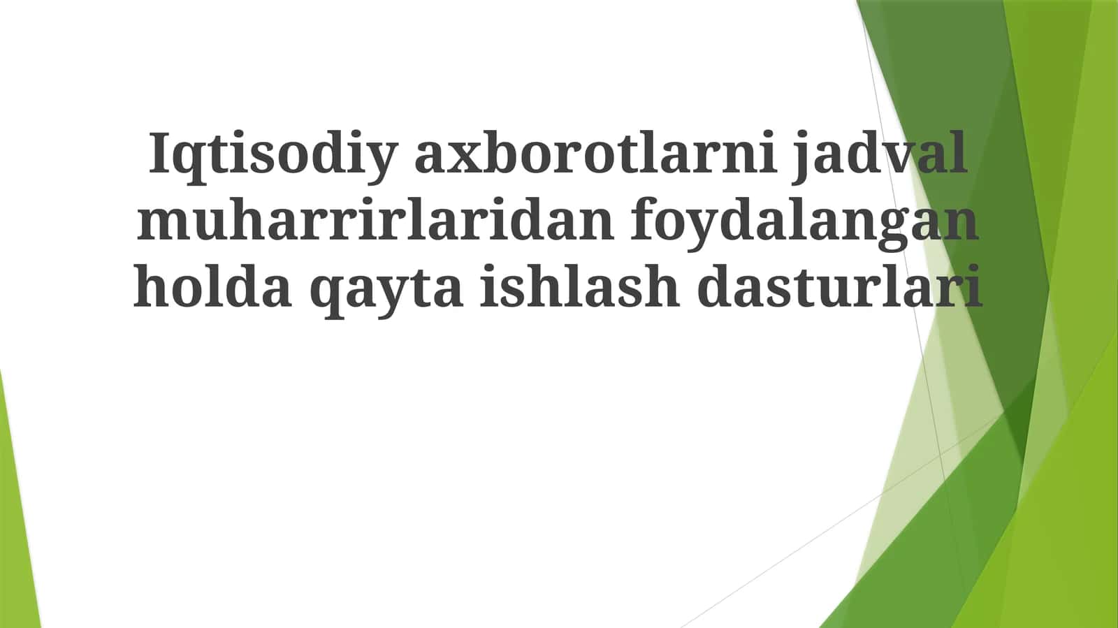 Iqtisodiyaxborotlarnijadvalmuharrirlaridanfoydalanganholdaqaytaishlashdasturlari
