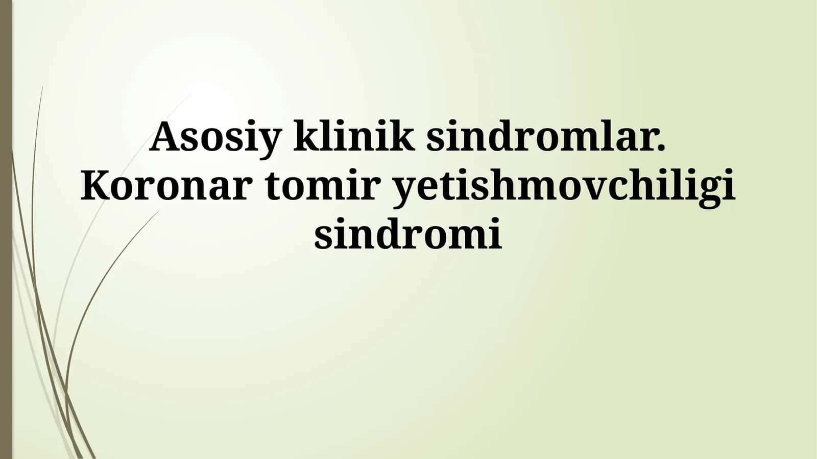 Asosiy klinik sindromlar. Koronar tomiryetishmovchiligisindromi