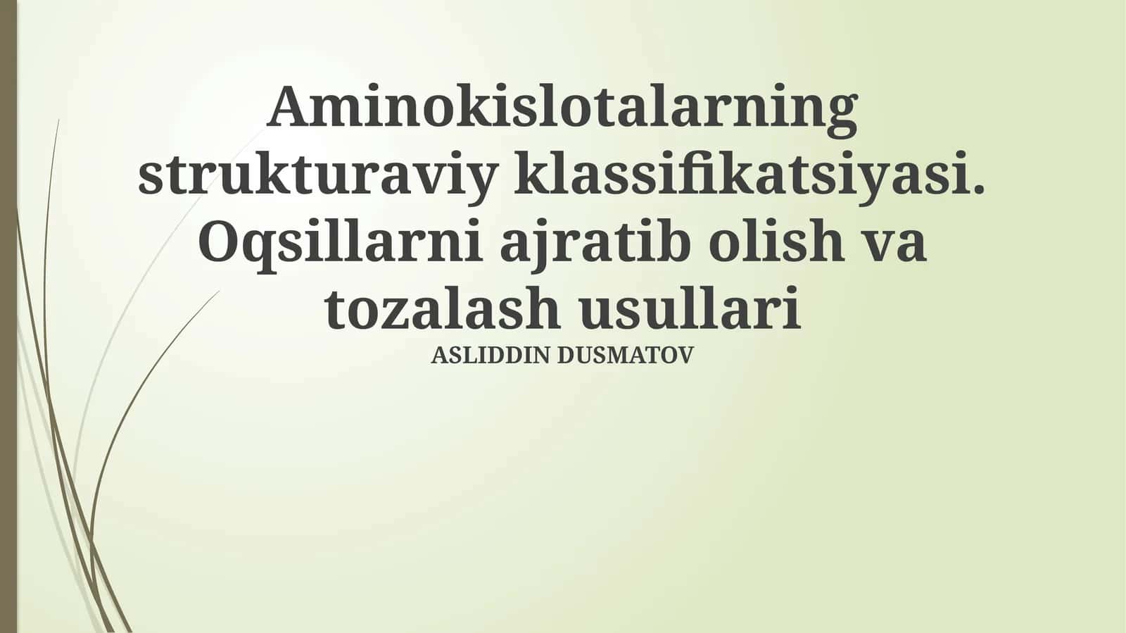 Aminokislotalarning strukturaviy klassifikatsiyasi. Oqsillarni ajratib olish va tozalash usullari