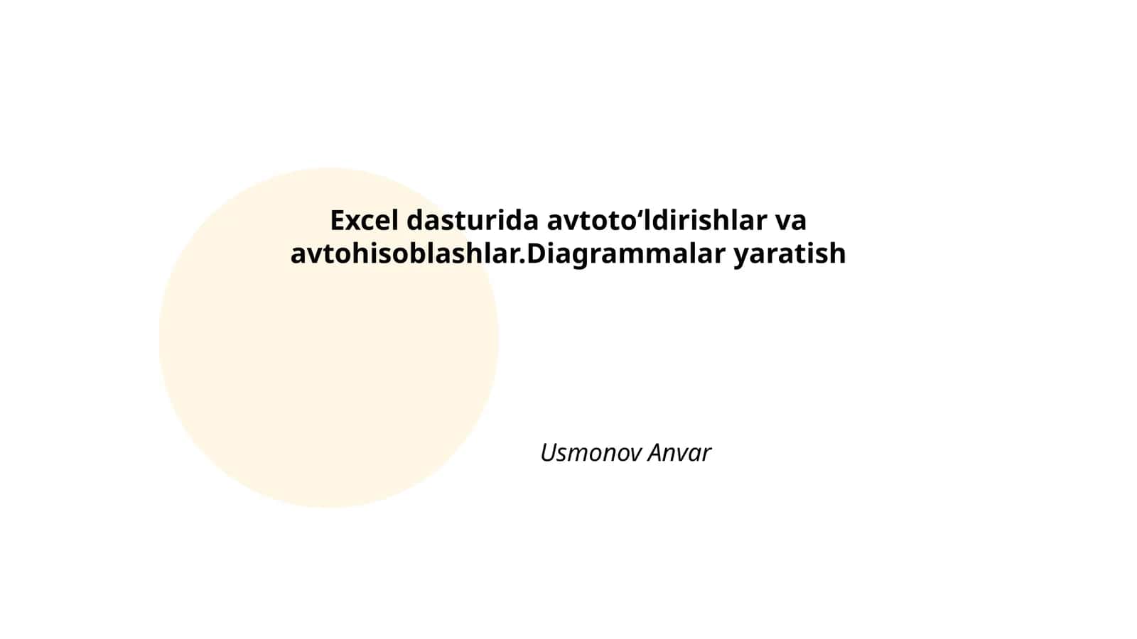 Excel dasturida avtotoʻldirishlar va avtohisoblashlar.Diagrammalar yaratish
