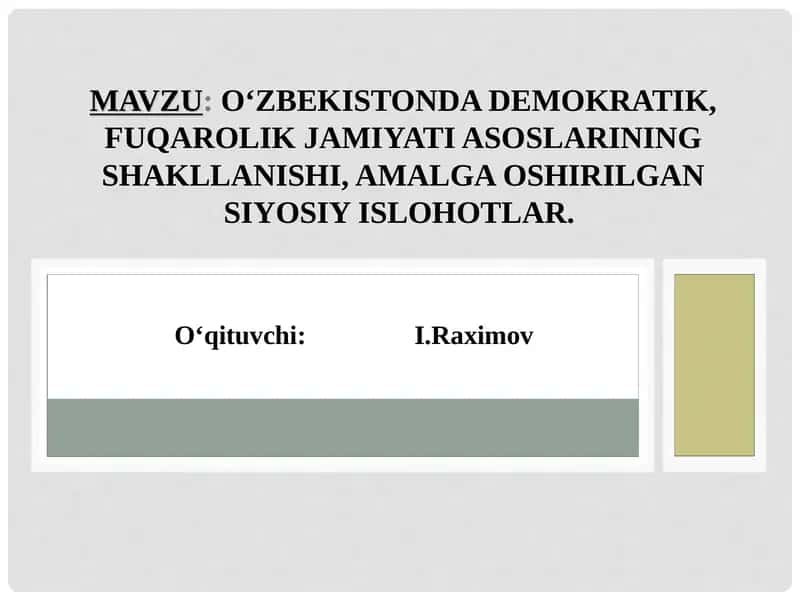 O‘ZBEKISTONDA DEMOKRATIK, FUQAROLIK JAMIYATI ASOSLARINING SHAKLLANISHI, AMALGA OSHIRILGAN SIYOSIY ISLOHOTLAR