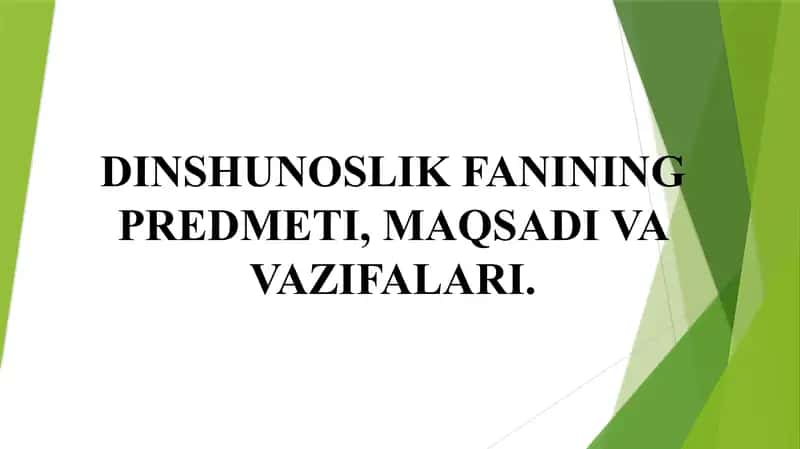 DINSHUNOSLIK FANINING PREDMETI, MAQSADI VA VAZIFALARI.