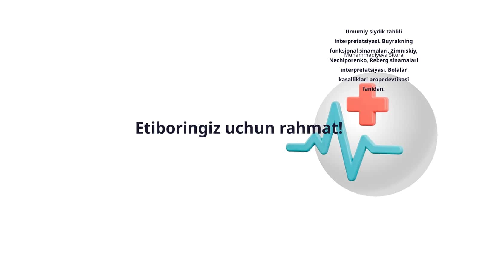 Umumiy siydik tahlili interpretatsiyasi. Buyrakning funksional sinamalari. Zimniskiy, Nechiporenko, Reberg sinamalari interpretatsiyasi. Bolalar kasalliklari propedevtikasi fanidan