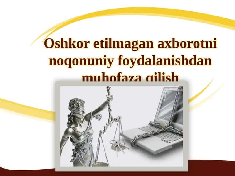 Oshkoretilmagan axborotni noqonuniy foydalanishdan muhofaza qilish