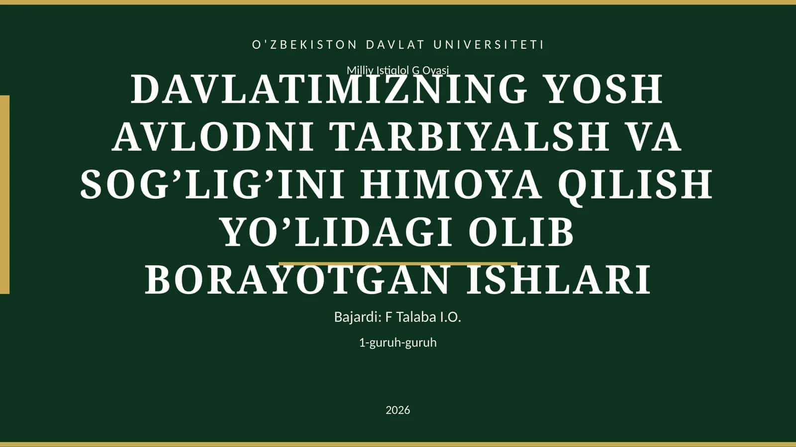 DAVLATIMIZNING YOSH AVLODNI TARBIYALSH VA SOG’LIG’INI HIMOYA QILISH YO’LIDAGI OLIB BORAYOTGAN ISHLARI