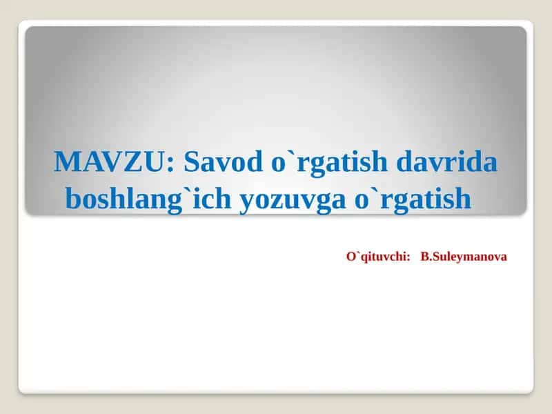 Savodo`rgatish davrida boshlang`ich yozuvga o`rgatish