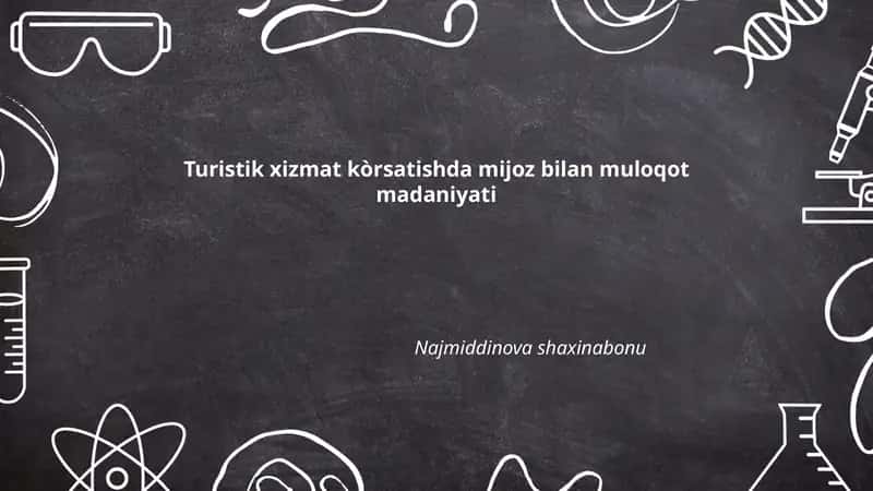 Turistik xizmat kòrsatishda mijoz bilan muloqot madaniyati